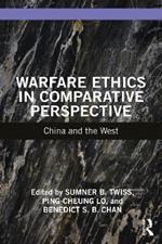 Warfare Ethics in Comparative Perspective: China and the West