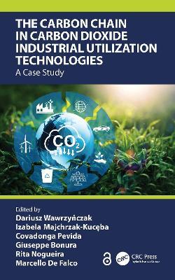 The Carbon Chain in Carbon Dioxide Industrial Utilization Technologies: A Case Study - cover