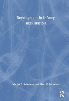 Development in Infancy - Martha E. Arterberry,Marc H. Bornstein - cover