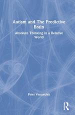 Autism and The Predictive Brain: Absolute Thinking in a Relative World