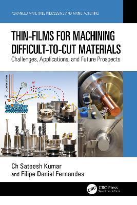 Thin-Films for Machining Difficult-to-Cut Materials: Challenges, Applications, and Future Prospects - Ch Sateesh Kumar,Filipe Daniel Fernandes - cover