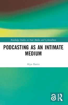 Podcasting as an Intimate Medium - Alyn Euritt - cover