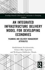 An Integrated Infrastructure Delivery Model for Developing Economies: Planning and Delivery Management Attributes