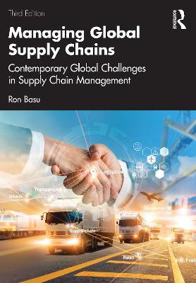 Managing Global Supply Chains: Contemporary Global Challenges in Supply Chain Management - Ron Basu - cover