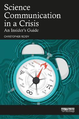 Science Communication in a Crisis: An Insider's Guide - Christopher Reddy - cover