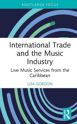 International Trade and the Music Industry: Live Music Services from the Caribbean - Lisa Gordon - cover