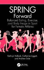 SPRING Forward: Balanced Eating, Exercise, and Body Image in Sport for Female Athletes