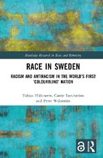 Race in Sweden: Racism and Antiracism in the World’s First ‘Colourblind’ Nation