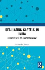 Regulating Cartels in India: Effectiveness of Competition Law