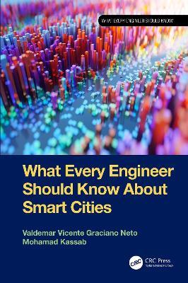 What Every Engineer Should Know About Smart Cities - Valdemar Vicente Graciano Neto,Mohamad Kassab - cover