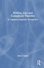 Politics, Lies and Conspiracy Theories: A Cognitive Linguistic Perspective