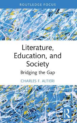 Literature, Education, and Society: Bridging the Gap - Charles F. Altieri - cover