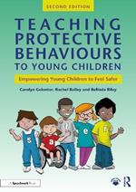 Teaching Protective Behaviours to Young Children: Empowering Young Children to Feel Safer