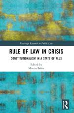 Rule of Law in Crisis: Constitutionalism in a State of Flux