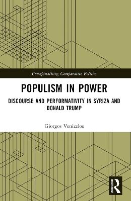 Populism in Power: Discourse and Performativity in SYRIZA and Donald Trump - Giorgos Venizelos - cover