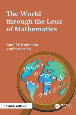 The World through the Lens of Mathematics - Natali Hritonenko,Yuri Yatsenko - cover