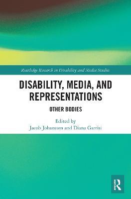 Disability, Media, and Representations: Other Bodies - cover