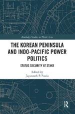 The Korean Peninsula and Indo-Pacific Power Politics: Status Security at Stake