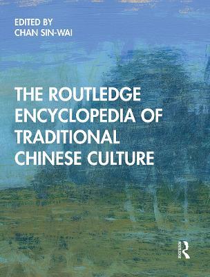 The Routledge Encyclopedia of Traditional Chinese Culture - cover