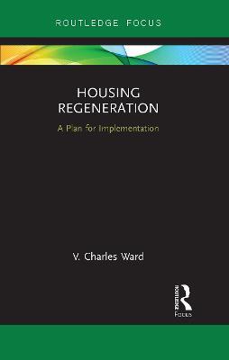 Housing Regeneration: A Plan for Implementation - V. Charles Ward - cover