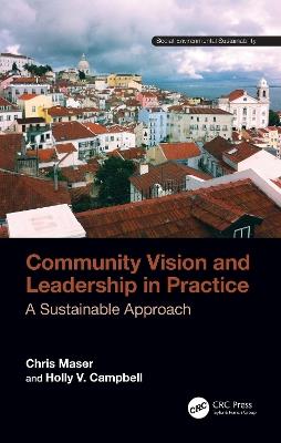 Community Vision and Leadership in Practice: A Sustainable Approach - Chris Maser,Holly V. Campbell - cover