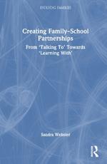 Creating Family–School Partnerships: From ‘Talking To’ Towards ‘Learning With’