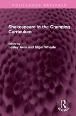 Shakespeare in the Changing Curriculum