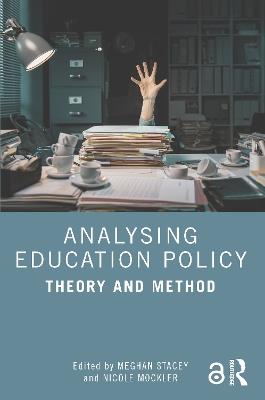 Analysing Education Policy: Theory and Method - cover