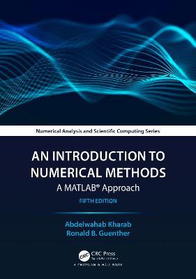 An Introduction to Numerical Methods: A MATLAB® Approach - Abdelwahab Kharab,Ronald Guenther - cover