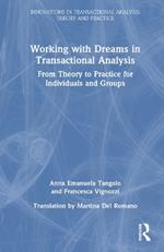 Working with Dreams in Transactional Analysis: From Theory to Practice for Individuals and Groups