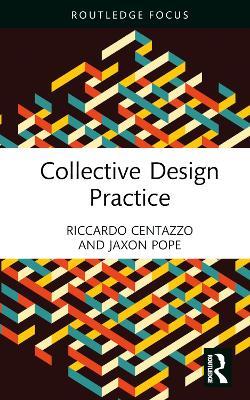 Collective Design Practices - Riccardo Centazzo,Jaxon Pope - cover