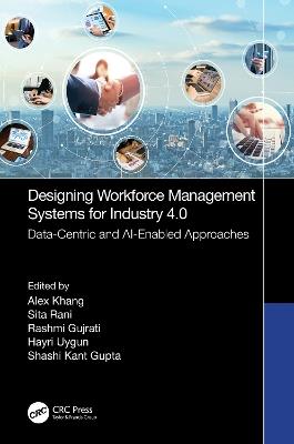 Designing Workforce Management Systems for Industry 4.0: Data-Centric and AI-Enabled Approaches - cover