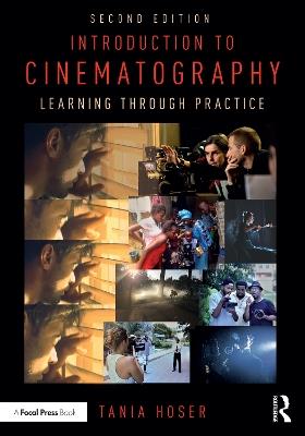 Introduction to Cinematography: Learning Through Practice - Tania Hoser - cover