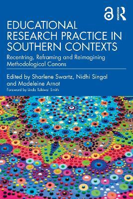 Educational Research Practice in Southern Contexts: Recentring, Reframing and Reimagining Methodological Canons - cover