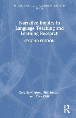 Narrative Inquiry in Language Teaching and Learning Research - Gary Barkhuizen,Phil Benson,Alice Chik - cover