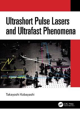 Ultrashort Pulse Lasers and Ultrafast Phenomena - Takayoshi Kobayashi - cover