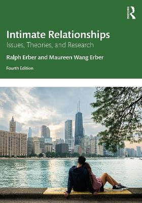 Intimate Relationships: Issues, Theories, and Research - Ralph Erber,Maureen Wang Erber - cover