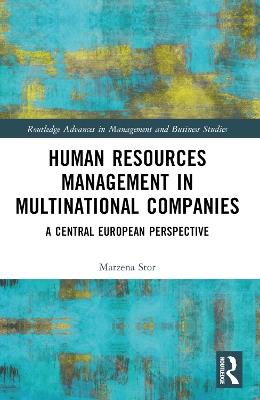 Human Resources Management in Multinational Companies: A Central European Perspective - Marzena Stor - cover