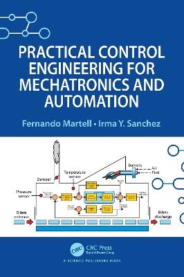 Practical Control Engineering for Mechatronics and Automation - Fernando Martell,Irma Y. Sanchez - cover