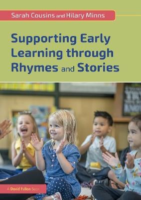 Supporting Early Learning through Rhymes and Stories - Sarah Cousins,Hilary Minns - cover