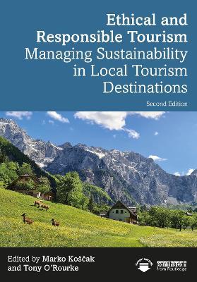 Ethical and Responsible Tourism: Managing Sustainability in Local Tourism Destinations - cover