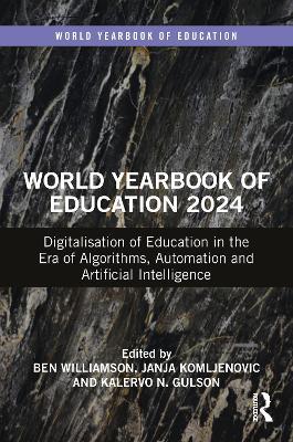 World Yearbook of Education 2024: Digitalisation of Education in the Era of Algorithms, Automation and Artificial Intelligence - cover