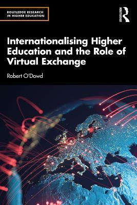 Internationalising Higher Education and the Role of Virtual Exchange - Robert O'Dowd - cover