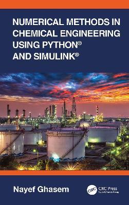 Numerical Methods in Chemical Engineering Using Python® and Simulink® - Nayef Ghasem - cover