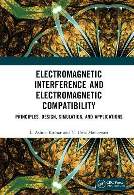 Electromagnetic Interference and Electromagnetic Compatibility: Principles, Design, Simulation, and Applications - L. Ashok Kumar,Y. Uma Maheswari - cover