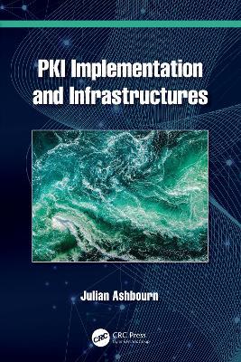 PKI Implementation and Infrastructures - Julian Ashbourn - cover