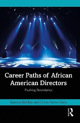 Career Paths of African American Directors: Pushing Boundaries - Saundra McClain,Clinton Turner Davis - cover