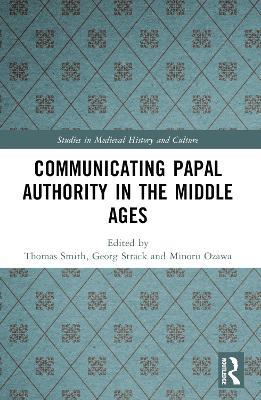 Communicating Papal Authority in the Middle Ages - cover