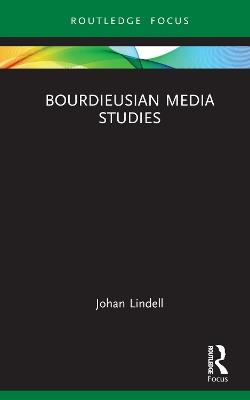 Bourdieusian Media Studies - Johan Lindell - cover