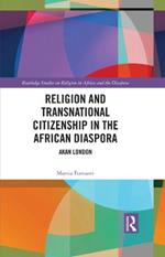 Religion and Transnational Citizenship in the African Diaspora: Akan London